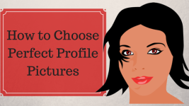 How to Choose Perfect Profile Pictures