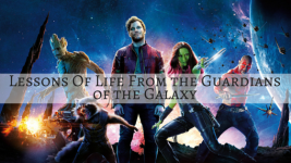 Lessons Of Life From the Guardians of the Galaxy