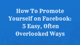 How to Promote Yourself on Facebook